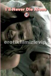 I’ll Never Die Alone Tecavüzlü Erotik Film izle