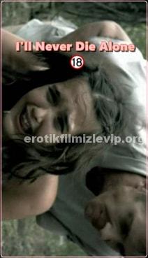 I’ll Never Die Alone Tecavüzlü Erotik Film izle